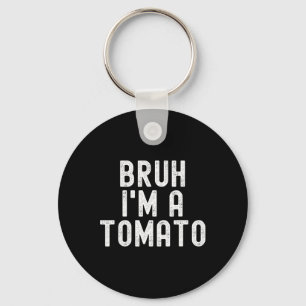 Bruh I'm A Tomato Funny Halloween Costume Men Wome Keychain