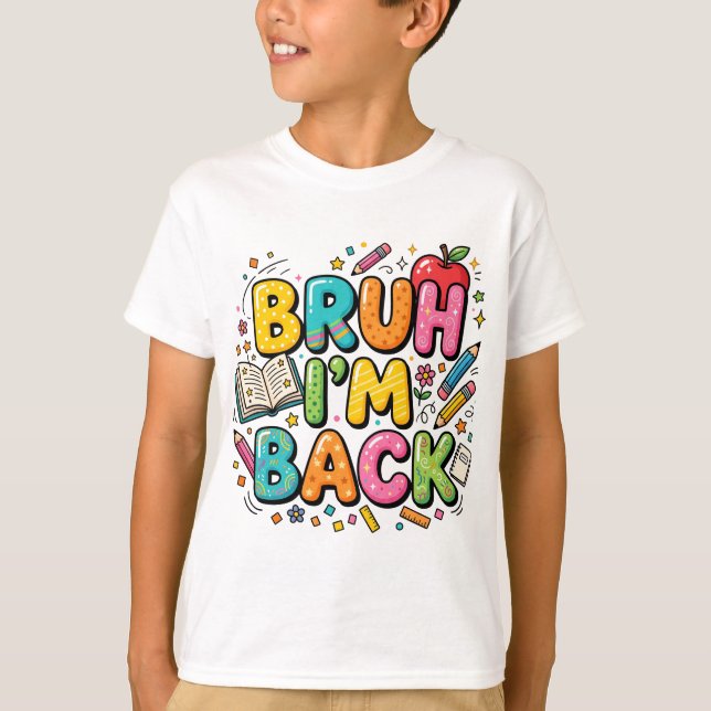 Bruh I'm Back Shirt | Funny Retro School Tee (Front)