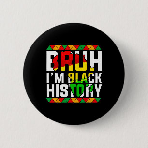 Bruh I'm Black History Africa Map Melanin African  2 Inch Round Button