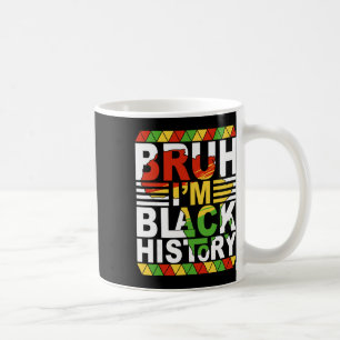 Bruh I'm Black History Month Black Teens Boys Kids Coffee Mug