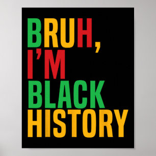 Bruh I'm Black History Month Black Teens Boys Kids Poster