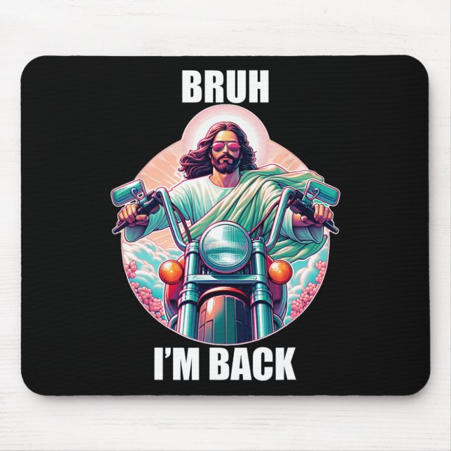Bruh I'm Byck Jesus Funny Easter Ressurection Chri Mouse Pad (Front)