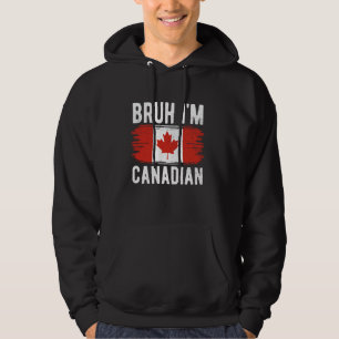 Bruh I'm Canadian Canada Flag Funny Canadian Boys Hoodie
