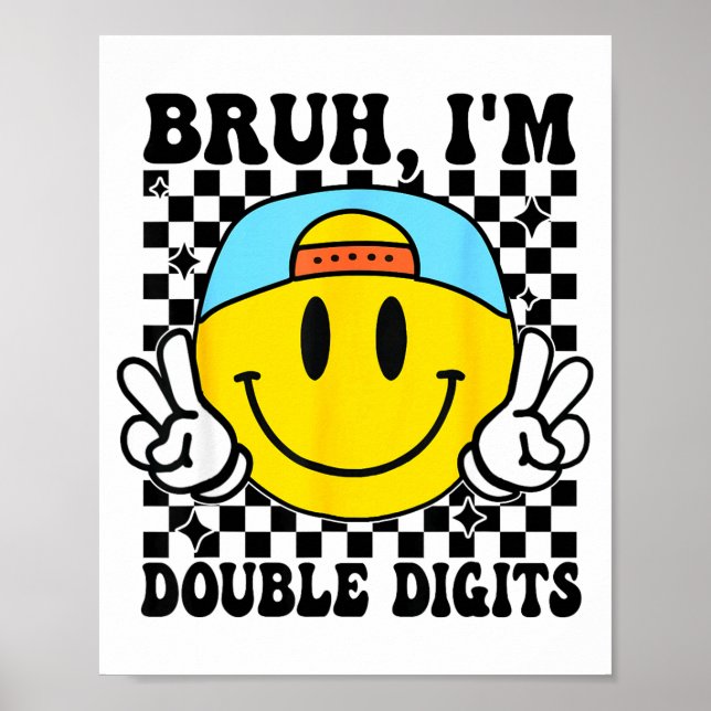 Bruh I'm Double Digits 10 Year Old Boy Birthday 10 Poster (Front)