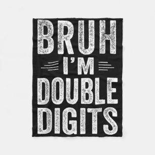 Bruh I'm Double Digits 10th Birthday Gifts 10 Year Fleece Blanket