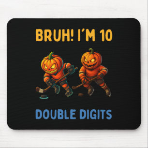 Bruh I'm Double Digits 10th Birthday Pumpkin Ice H Mouse Pad