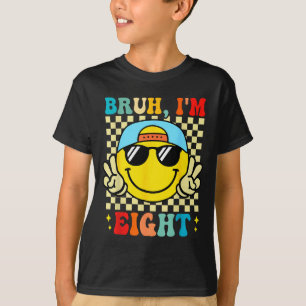 Bruh I'm Eight 8 8th Birthday Groovy Boys Girls 8  T-Shirt