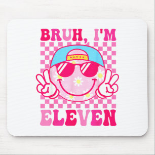 Bruh I'm Eleven 11 11th Birthday Girls Groovy 11 Y Mouse Pad