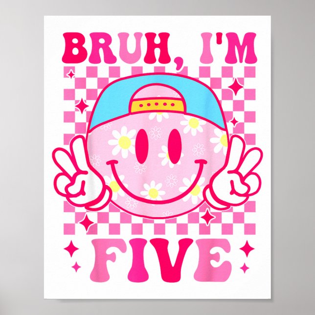 Bruh I'm Five 5 5th Birthday Girls Groovy 5 Years  Poster (Front)