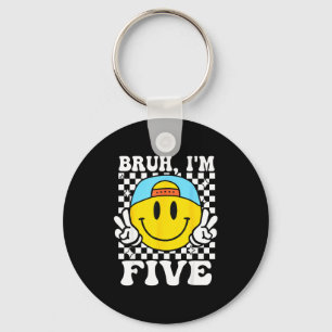 Bruh I'm Five 5 5th Birthday Groovy Boys Girls 5 Y Keychain
