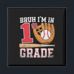 Bruh I'm In 1st Grade Back To School Baseball Boy  Magnet<br><div class="desc">Bruh I'm In 1st Grade Back To School Baseball Boy</div>