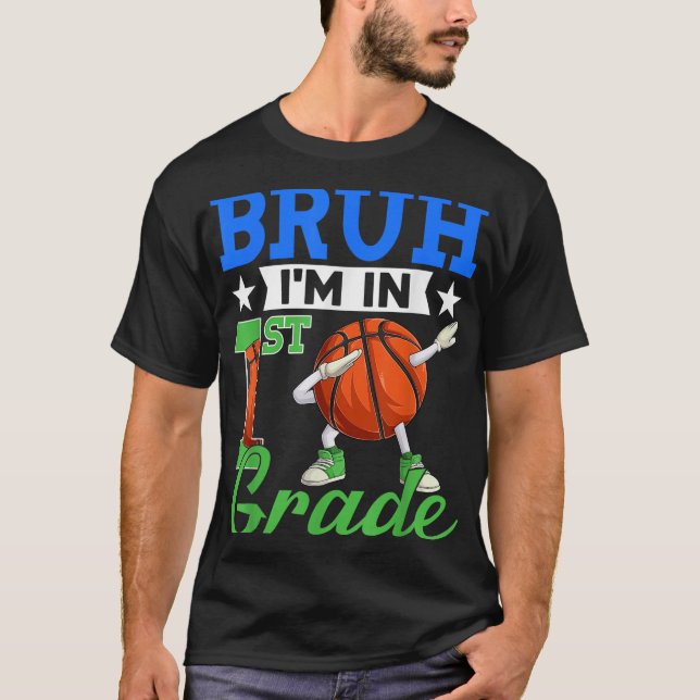 Bruh Im In 1st Grade Basketball Back To School Boy T-Shirt (Front)
