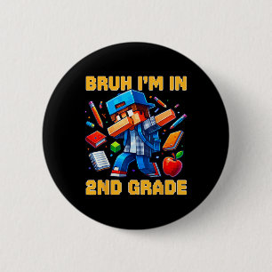 Bruh I'm In 2nd Grade Dabbing Boys Kids Gamer Ck T 2 Inch Round Button