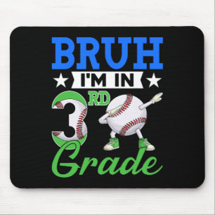 Bruh I'm In 3rd Grade Baseball Fan Back To School Mouse Pad