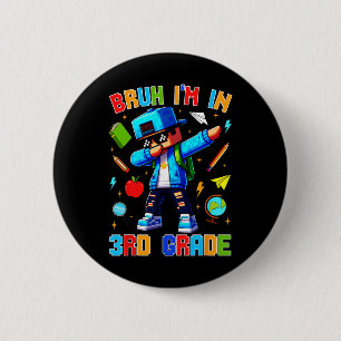 Bruh I'm In 3rd Grade Dabbing Funny Gamer Ck To Sc 2 Inch Round Button