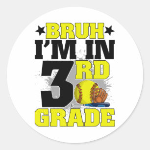 Bruh I'm In 3rd Grade Softball Fan Back To School Classic Round Sticker