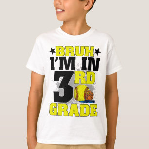 Bruh I'm In 3rd Grade Softll Fan Ck To School Boys T-Shirt