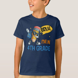 Bruh I'm in 4th Grade Back to School Student T-Shirt
