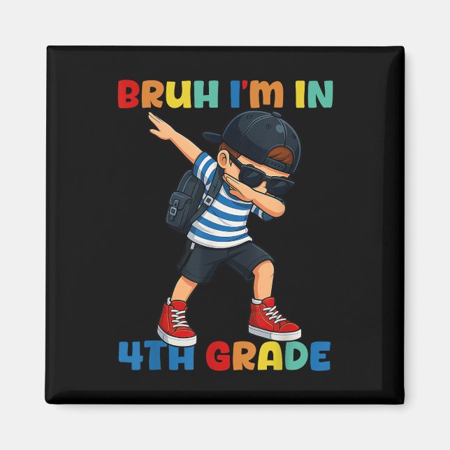 Bruh Im In 4th Grade Funny Back To School Dabbing  Magnet (Front)