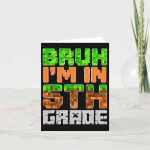 Bruh I'm In 5th Grade Back To School First Day Of Card