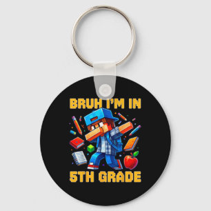 Bruh I'm In 5th Grade Dabbing Gamer Ck To School G Keychain