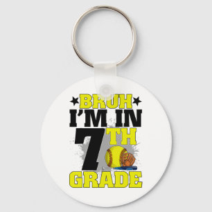 Bruh I'm In 7th Grade Softll Fan Ck To School Boys Keychain