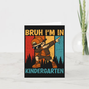 Bruh I'm In Kindergarten Kindergarten Dabbing Boy  Card