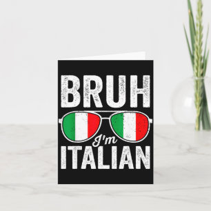Bruh I'm Italian Funny Italian Festival Italian Bo Card