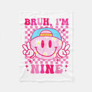 Bruh I'm Nine 9 9th Birthday Girls Groovy 9 Years  Fleece Blanket