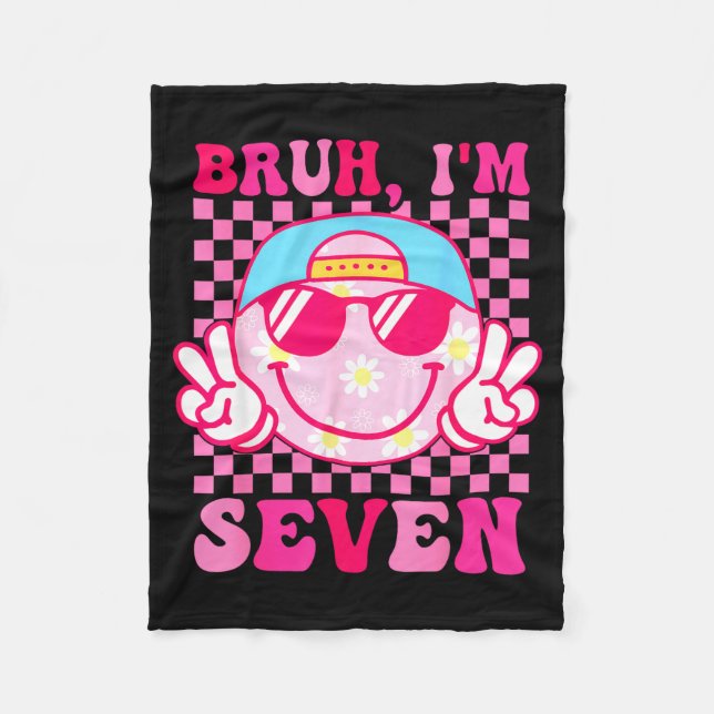 Bruh I'm Seven 7 7th Birthday Girls Groovy 7 Years Fleece Blanket (Front)