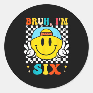 Bruh I'm Six 6 6th Birthday Groovy Boys Girls 6 Ye Classic Round Sticker