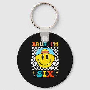 Bruh I'm Six 6 6th Birthday Groovy Boys Girls 6 Ye Keychain