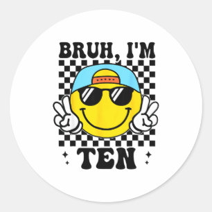 Bruh I'm Ten 10 10th Birthday Groovy Boys Girls 10 Classic Round Sticker