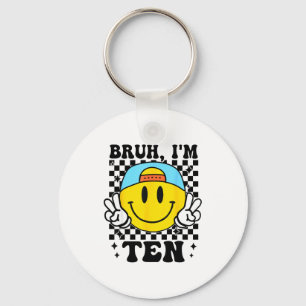 Bruh I'm Ten 10 10th Birthday Groovy Boys Girls 10 Keychain