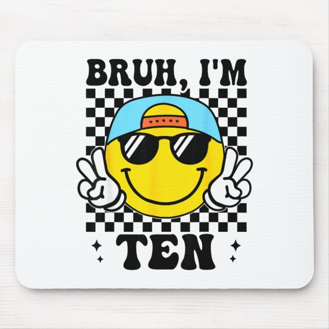 Bruh I'm Ten 10 10th Birthday Groovy Boys Girls 10 Mouse Pad (Front)