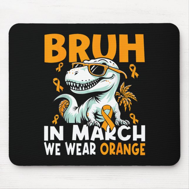 Bruh In March We Wear Orange Ms Multiple Sclerosis Mouse Pad (Front)