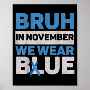 Bruh In November We Wear Blue Diabetes Awareness D Poster