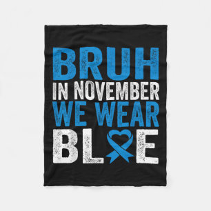 Bruh In November We Wear Blue Diabetes Awareness T Fleece Blanket