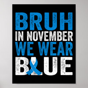 Bruh In November We Wear Blue Diabetes Awareness T Poster
