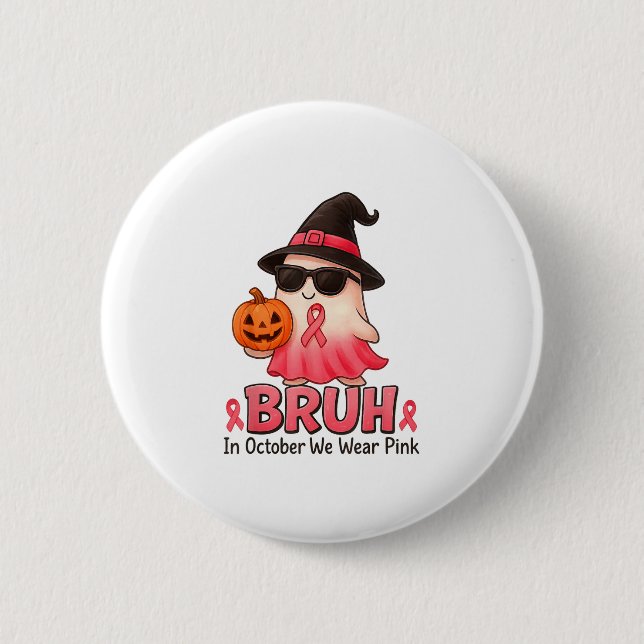 Bruh In October We Wear Nk Boo Breast Cancer Aware 2 Inch Round Button (Front)