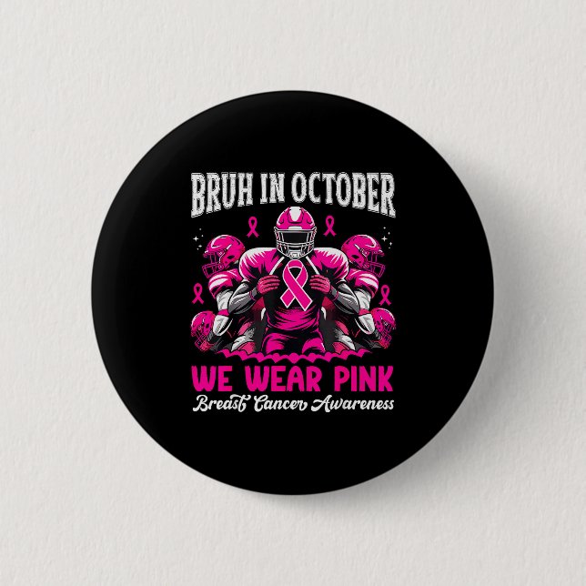 Bruh In October We Wear Nk Out Football Boys Breas 2 Inch Round Button (Front)