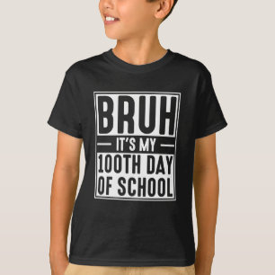 Bruh It’s My 100th Day of School Funny Kids T-Shirt
