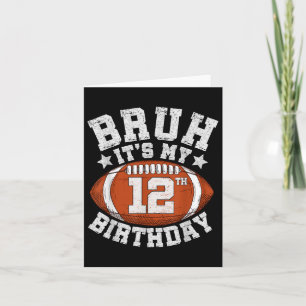 Bruh It’s My 12th Birthday Gifts 12 Year Old Footb Card