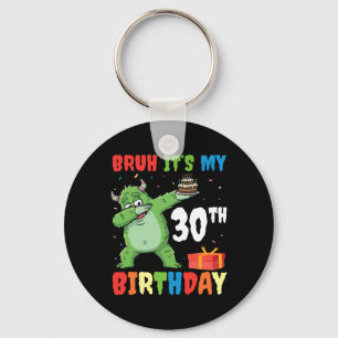 Bruh It’s My 30th Birthday Halloween Monster Dab P Keychain