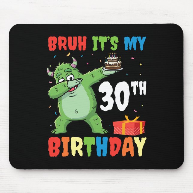 Bruh It’s My 30th Birthday Halloween Monster Dab P Mouse Pad (Front)