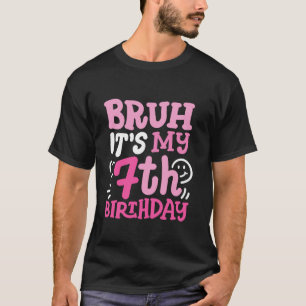 Bruh It s My 7th Birthday Groovy Pink 7 Years Old T-Shirt