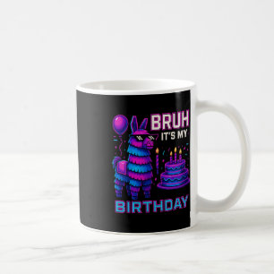 Bruh It’s My Birthday Funny Llama Pinata Bday Boy Coffee Mug