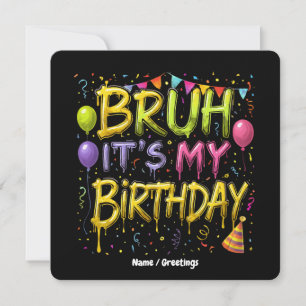 Bruh It’s My Birthday Shirt Funny Vintage Birthday Invitation