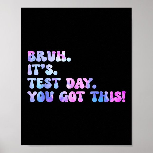 Bruh It’s Test Day Design Funny Tie Dye Testing Da Poster (Front)