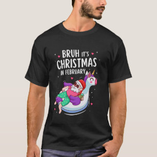 Bruh It's Christmas In February Unicorn Hawaiian S T-Shirt